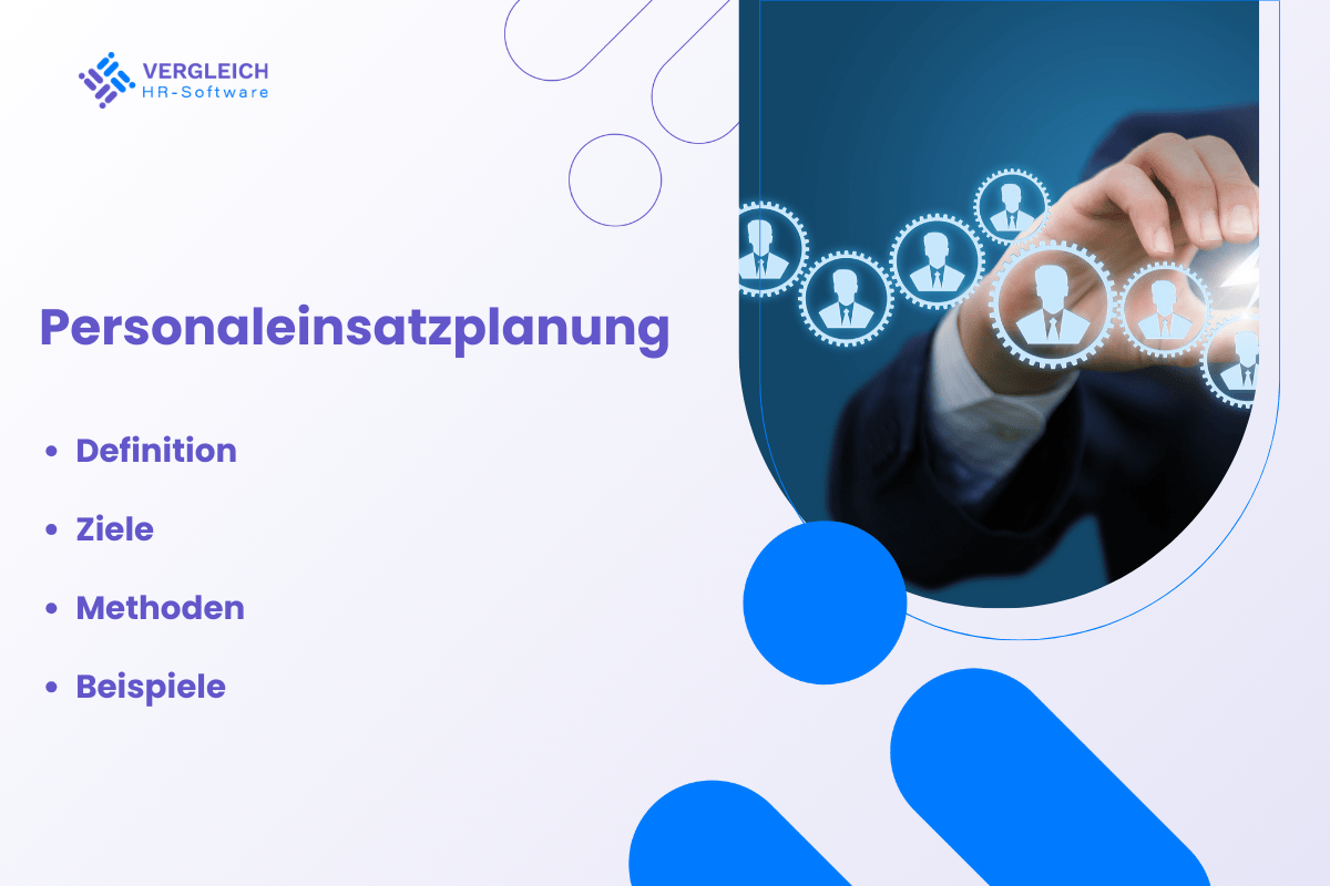 Personaleinsatzplanung: Definition, Ziele, Methoden & Beispiele
